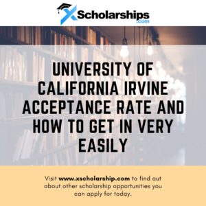 University of California Irvine Acceptance Rate and How To Get In Very Easily