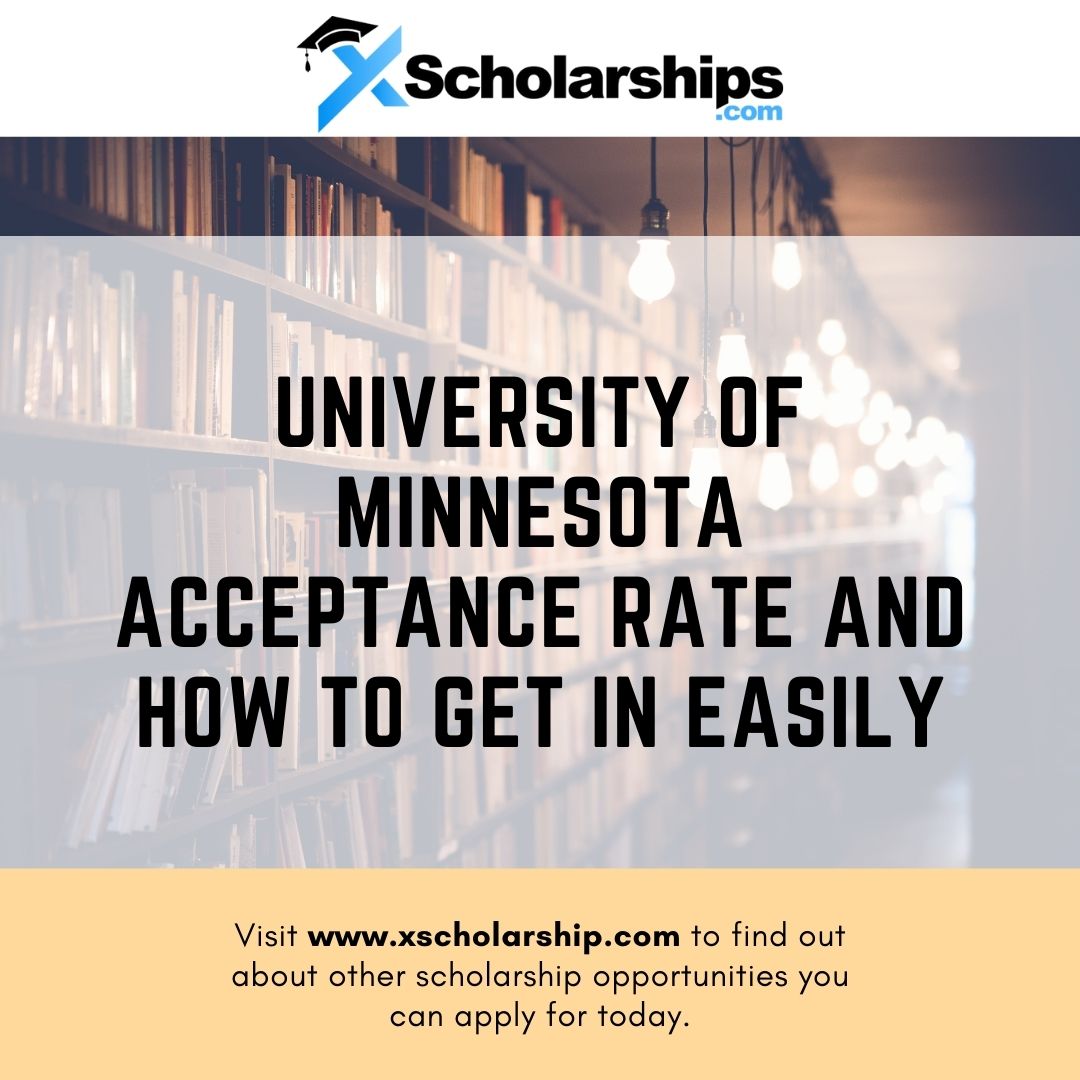 University of Minnesota Acceptance Rate and How to Get in Easily xScholarship