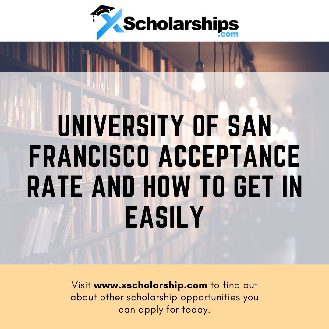 University Of San Francisco Acceptance Rate And How To Get In Easily 