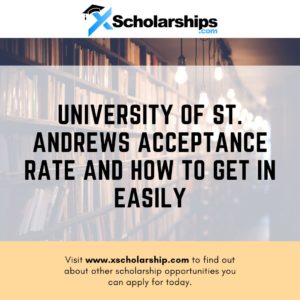 University of St. Andrews Acceptance Rate And How To Get In Easily
