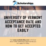 University of Vermont Acceptance Rate And How To Get Accepted Easily