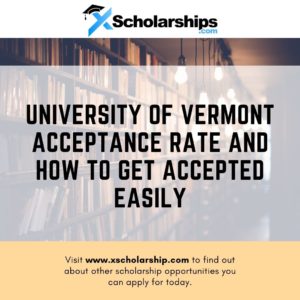 University of Vermont Acceptance Rate And How To Get Accepted Easily
