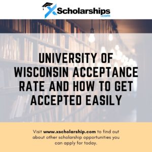 University of Wisconsin Acceptance Rate And How To Get Accepted Easily.