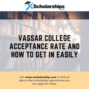 Vassar College Acceptance Rate And How To Get In Easily