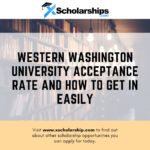Western Washington University Acceptance Rate and How to Get in Easily