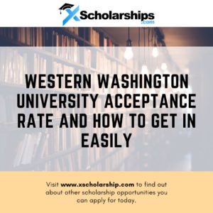 Western Washington University Acceptance Rate and How to Get in Easily