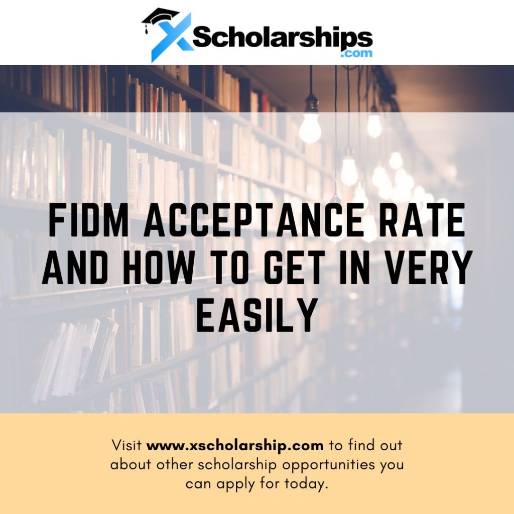 FIDM Acceptance Rate and How To Get In Very Easily xScholarship