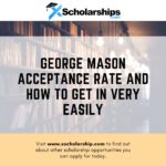 George Mason Acceptance Rate and How To Get In Very Easily