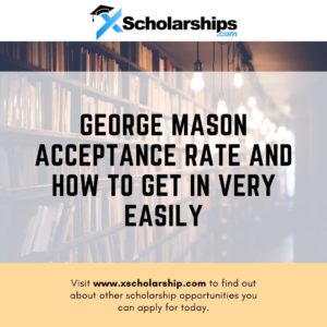 George Mason Acceptance Rate and How To Get In Very Easily