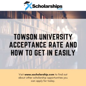Towson University Acceptance Rate And How To Get In Easily