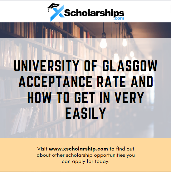 University of Glasgow Acceptance Rate and How to Get in Very Easily