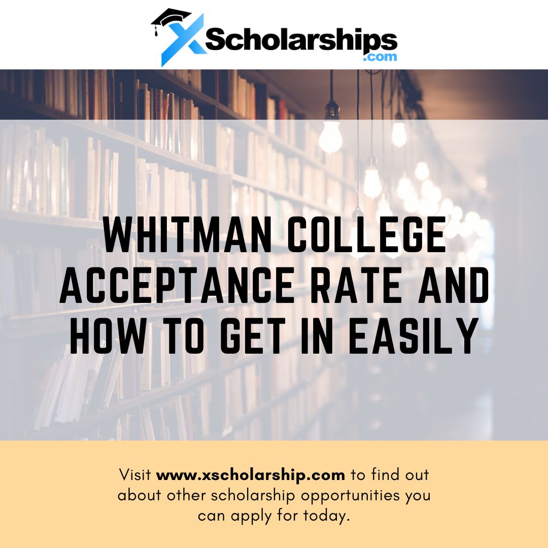 Whitman College Acceptance Rate And How To Get In Easily In 2023