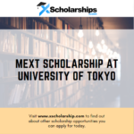 MEXT Scholarship at University of Tokyo